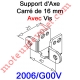 Support d'Axe en Carré de 16 Avec Vis 5 x 25 de Serrage du Carré
