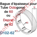 Bague d'épaisseur pour augmenter le diamètre du tube Octo 60 ou Deprat 62 à 72 mm