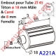 Embout Zf 45 Téton ø 18 mm Mâle Alésé en Carré de 8 mm Femelle