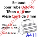 Embout Octo 40 Téton ø 18 mm Mâle Alésé en Carré de 8 mm Femelle