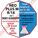 Moteur Nice Radio NéoPlus M 8/16 Radio remplacé par kit NM15000PPREMP