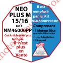 Moteur NéoPlus M 25/16 Radio 433,92MHz Rolling Code M 50 remplacé par KIT  NM46000PPREMP