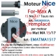 Moteur Nice Radio For-Max A 15/17 Av FdC Electro & Fréquence 433,92MHz Rolling Code M 50, Remplacé par EMATMA1517