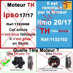  Moteur Ipso 17/17 TH (Tête Etroite) LT 50 sans Mds Moteur remplacé par Réf 1132102